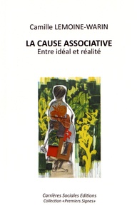 Camille Lemoine-Warin - La cause associative - Entre idéal et réalité.