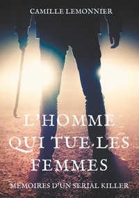 Camille Lemonnier - L'Homme qui tue les femmes.