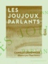 Camille Lemonnier et Paul Destez - Les Joujoux parlants.