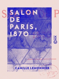Camille Lemonnier - Salon de Paris, 1870.
