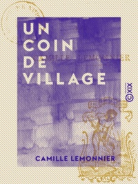 Camille Lemonnier - Un coin de village.