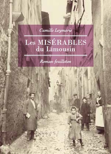 Camille Leymarie - Les Misérables du Limousin.