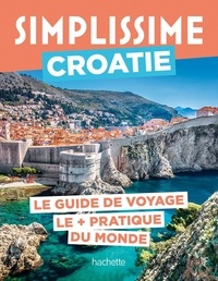 Camille Loiseau et Sanja Ranty - Simplissime Croatie - Le guide de voyage le + pratique du monde.