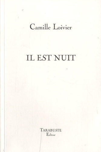 Camille Loivier - Il est nuit.
