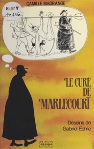 Camille Madrange - Le Curé de Marlecourt.