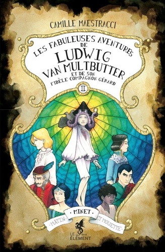 Les fabuleuses aventures de Ludwig Van Multbutter et de son fidèle compagnon Gérard Tome 2 Minet, Mâtin et Mouette