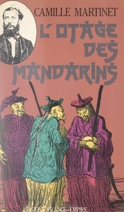 Camille Martinet - L'otage des Mandarins.