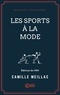 Camille Meillac - Les Sports à la mode.