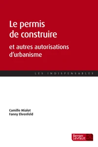 Le permis de construire et autres autorisations d'urbanisme