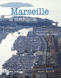 Marseille la métropole - Vues aériennes de Camille Moirenc.pdf