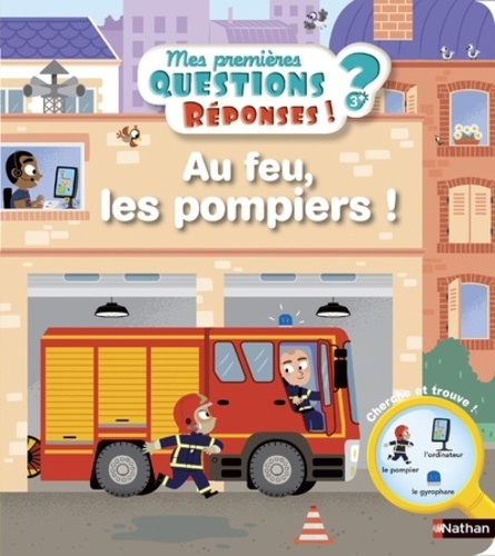 Camille Moreau et Benjamin Bécue - Au feu, les pompiers !.