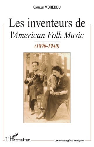 Les inventeurs de l'American Folk Music (1880-1940)