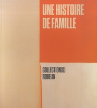 Camille Morineau et Mathilde de Croix - Une histoire de famille - Collection(s) Robelin.