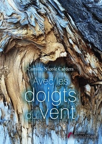 Camille Nicole Cardera - Avec les doigts du vent.