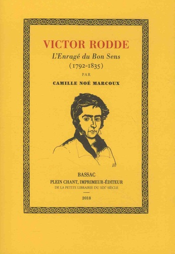 Victor Rodde - L'enragé du bon sens (1792-1835). Une vie de combat pour le bien public et la liberté de la presse