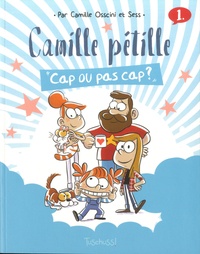 Camille Osscini et  Sess - Camille pétille Tome 1 : Cap ou pas cap ?.