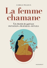 Camille Pelloux - La femme chamane.