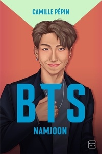 Camille Pépin - BTS Namjoon - La biographie non-officielle.