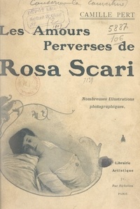 Camille Pert - Les amours perverses de Rosa Scari.