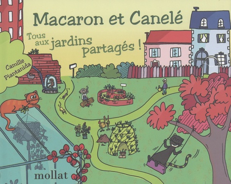 Camille Piantanida - Macaron et Canelé  : Tous aux jardins partagés !.