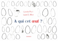 Camille Pilet et Salah El Mur - A qui est cet oeuf ?.