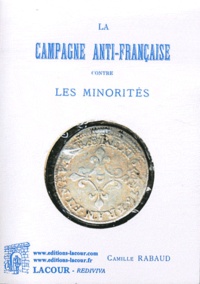 Camille Rabaud - La campagne anti-française contre les minorités.