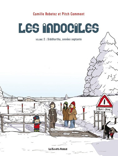 Camille Rebetez et  Pitch Comment - Les indociles Tome 2 : Siddhartha, années septante.