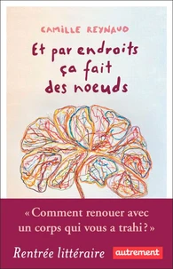 Et par endroits ça fait des noeuds