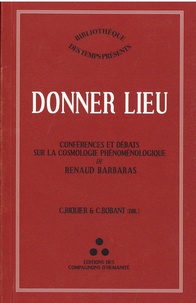 Camille Riquier et Charles Bobant - Donner lieu - Conférences et débats sur la cosmologie phénoménologique de Renaud Barbaras.