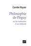 Camille Riquier - Philosophie de Péguy ou les mémoires d'un imbécile.