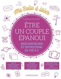 Livres google téléchargements gratuits Ma boîte à idées - Etre un couple épanoui  - (Re)construire et entretenir sa vie à 2 par Camille Rochet 