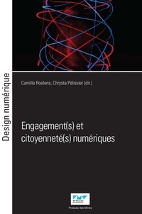 Camille Roelens et Chrysta Pélissier - Engagement(s) et citoyenneté(s) numériques.