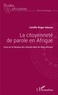 Camille Roger Abolou - La citoyenneté de parole en Afrique - Essai sur la fabrique des citoyens dans les Etats africains.