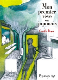 Camille Royer - Mon premier rêve en japonais.
