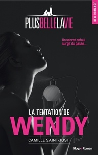 Camille Saint-Just - Plus belle la vie - La tentation de Wendy.