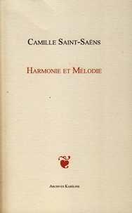 Camille Saint-Saëns - Harmonie et mélodie.