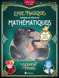 Camille Salomon et Muriel Guitton - Le serpent de pierre - Deviens un héros en mathématiques.