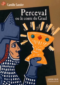 Camille Sander - Perceval Ou Le Conte Du Graal.