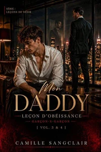 Mon Daddy : Leçon d’Obéissance — Garçon-x-Garçon [Vol. 3 &amp; 4]