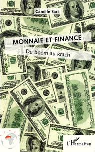 Camille Sari - Monnaie et finance - Du boom au krach.