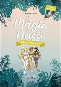 Camille Serres - La Magie de la Déesse - Cahier de vacances pour adultes.