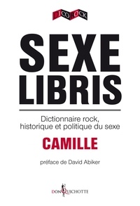  Camille - Sexe libris - Dictionnaire rock, historique et politique du sexe.