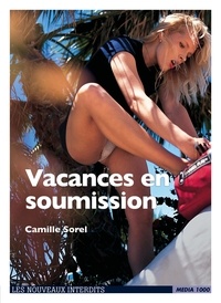 Camille Sorel - Vacances en soumission.