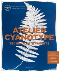 Camille Soulayrol et Marie Vendittelli - Atelier cyanotype - Techniques & projets.