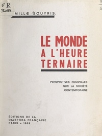 Camille Souyris et François Hertel - Le monde à l'heure ternaire - Perspectives nouvelles sur la société contemporaine.