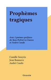 Camille Souyris et Jean Bonnavo - Prophèmes tragiques - Avec 2 poèmes-préfaces de Jean Poilvet Le Guenn et André Cando.
