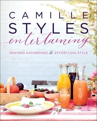 Camille Styles - Camille Styles Entertaining - Inspired Gatherings and Effortless Style.