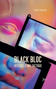 Camille Svilarich - Black bloc - Histoire d'une tactique.