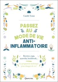 Camille Tomat - Passez au mode de vie anti-inflammatoire - Recettes, yoga, ayurvéda, breathwork.