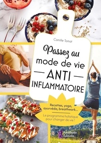Camille Tomat - Passez au mode de vie anti inflammatoire.